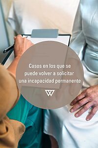 Casos en los que puedes volver a solicitar una incapacidad permanente