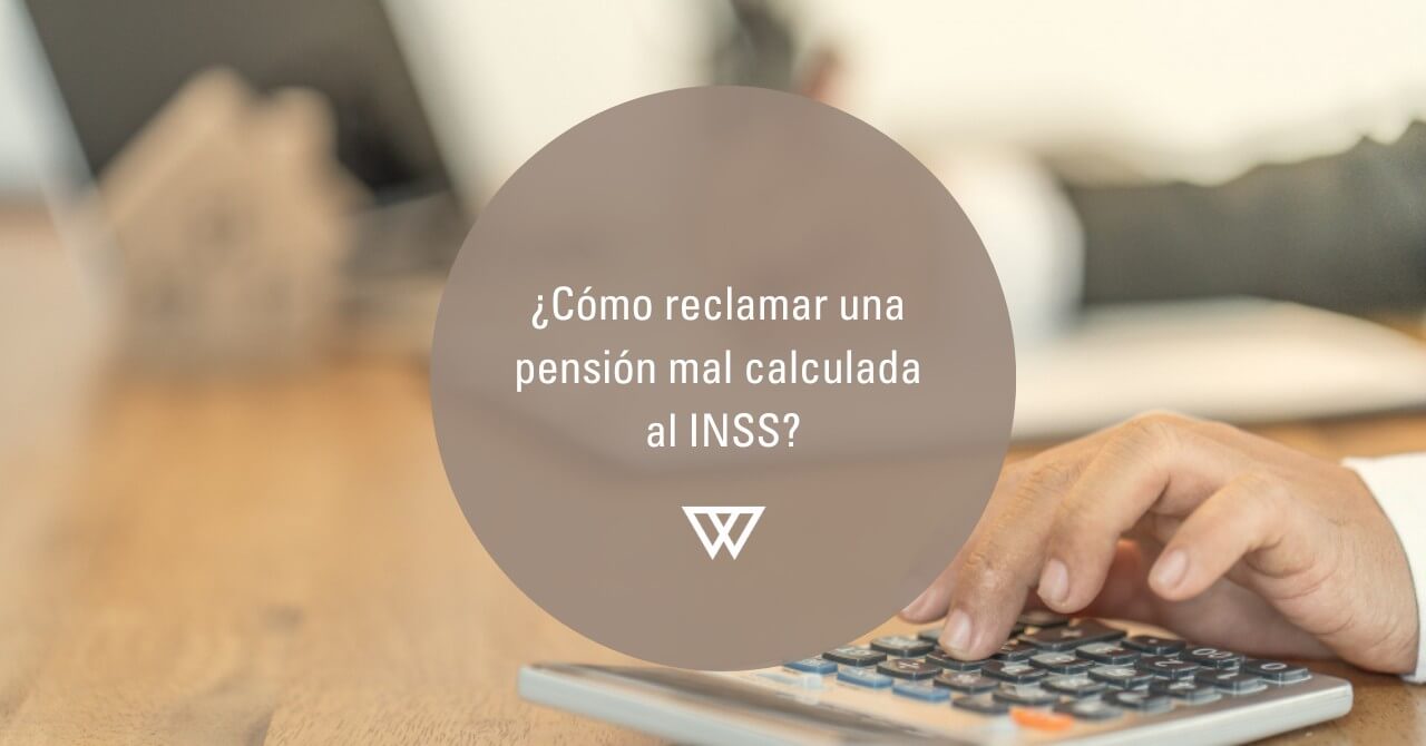 Cómo reclamar una pensión mal calculada al INSS