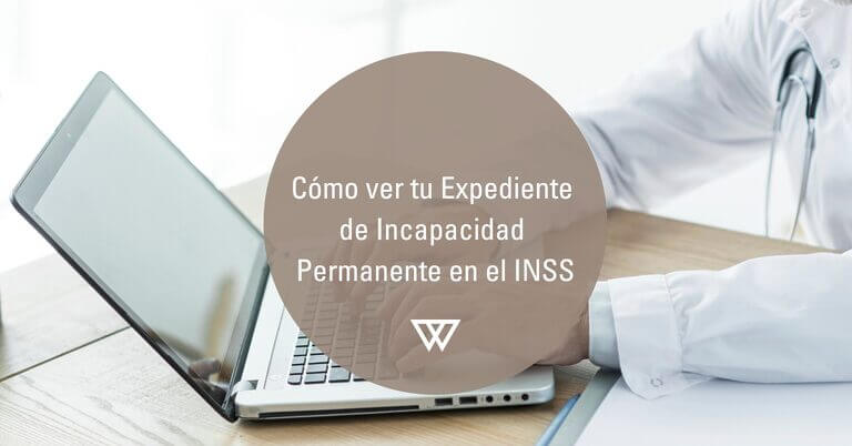 Como ver mi expediente de incapacidad permanente en el INSS