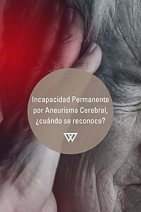 Cuándo se reconoce la incapacidad permanente por aneurisma cerebral
