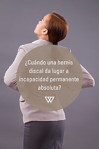 Cuándo una hernia discal da lugar a incapacidad permanente absoluta