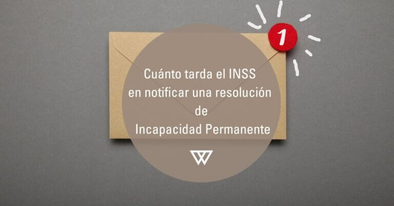 Cuanto tarda el INSS en notificar una resolucion de Incapacidad Permanente