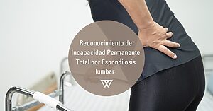 Incapacidad Laboral por Espondilosis lumbar y cervical