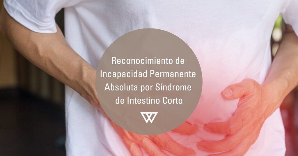 Incapacidad Permanente por Síndrome de intestino corto