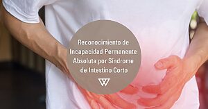 Incapacidad Permanente por Síndrome de intestino corto