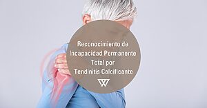 Incapacidad por Tendinitis Calcificante