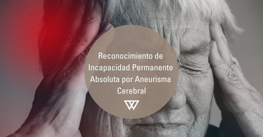Incapacidad por Aneurisma Cerebral