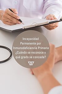 Incapacidad Permanente por Inmunodeficiencia Primaria, cuándo se reconoce y qué grado se concede