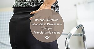 Incapacidad por Artroplastia de cadera