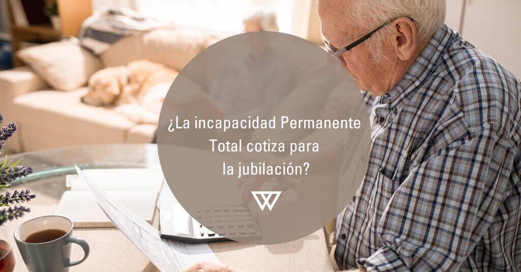 La incapacidad permanente total cotiza para la jubilación 2025