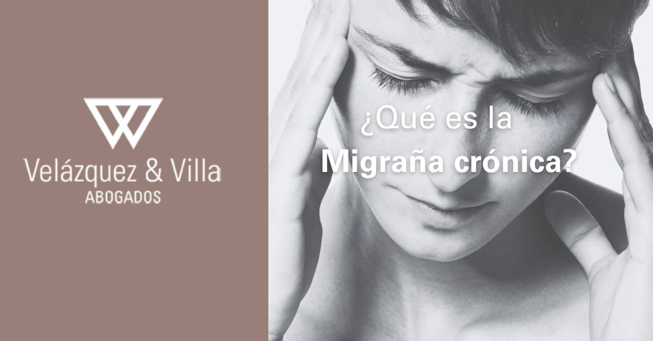Migraña crónica qué es, enfermedad laboral e incapacidad permanente