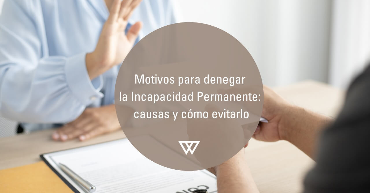 Motivos para denegar la Incapacidad Permanente