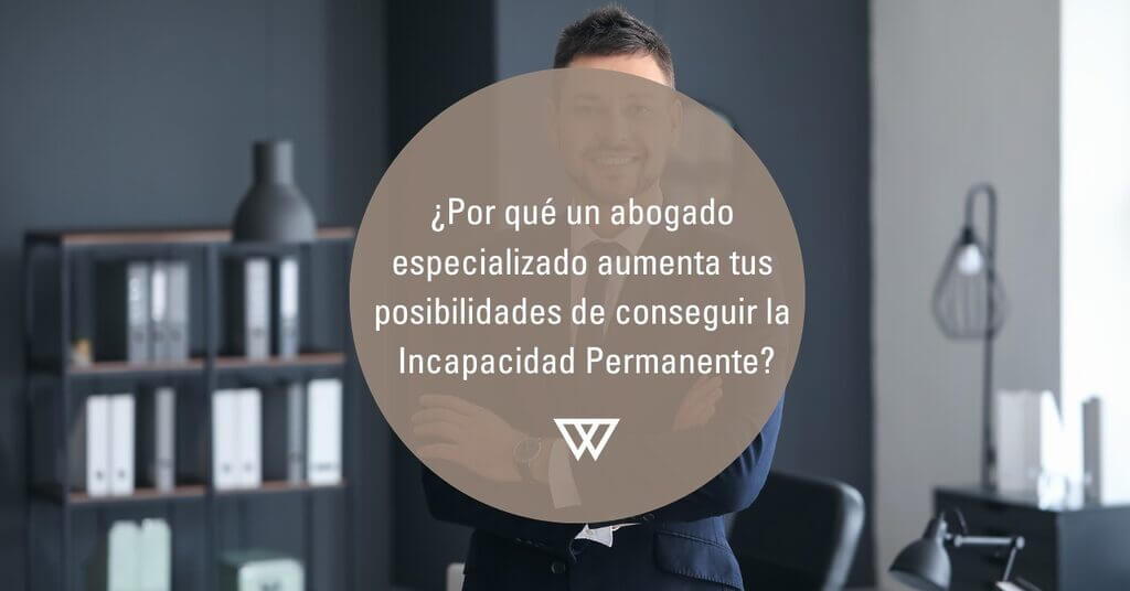 Por qué necesitas abogados de incapacidad permanente para conseguir tu pensión