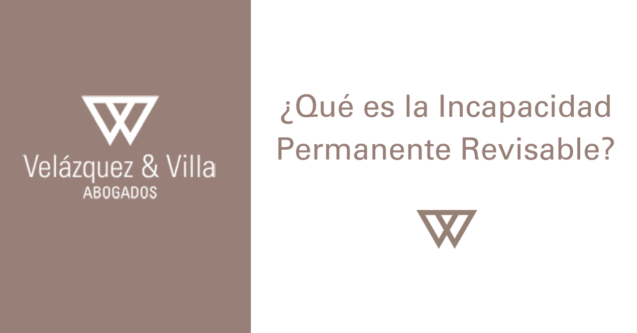 Qué es la Incapacidad Permanente Revisable