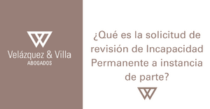 qué es la solicitud de revisión de Incapacidad Permanente a Instancia de Parte