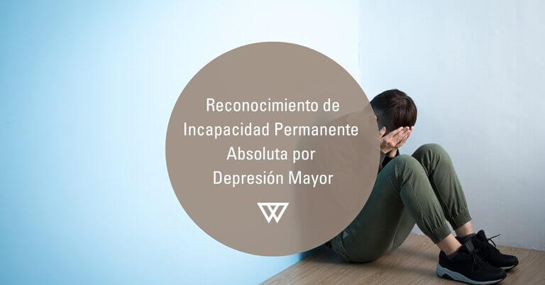 Reconocimiento de Incapacidad Permanente Absoluta por Depresion Mayor