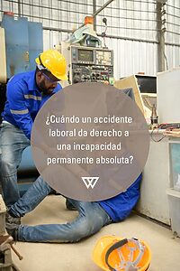 Reconocimiento de Incapacidad Permanente absoluta por accidente laboral