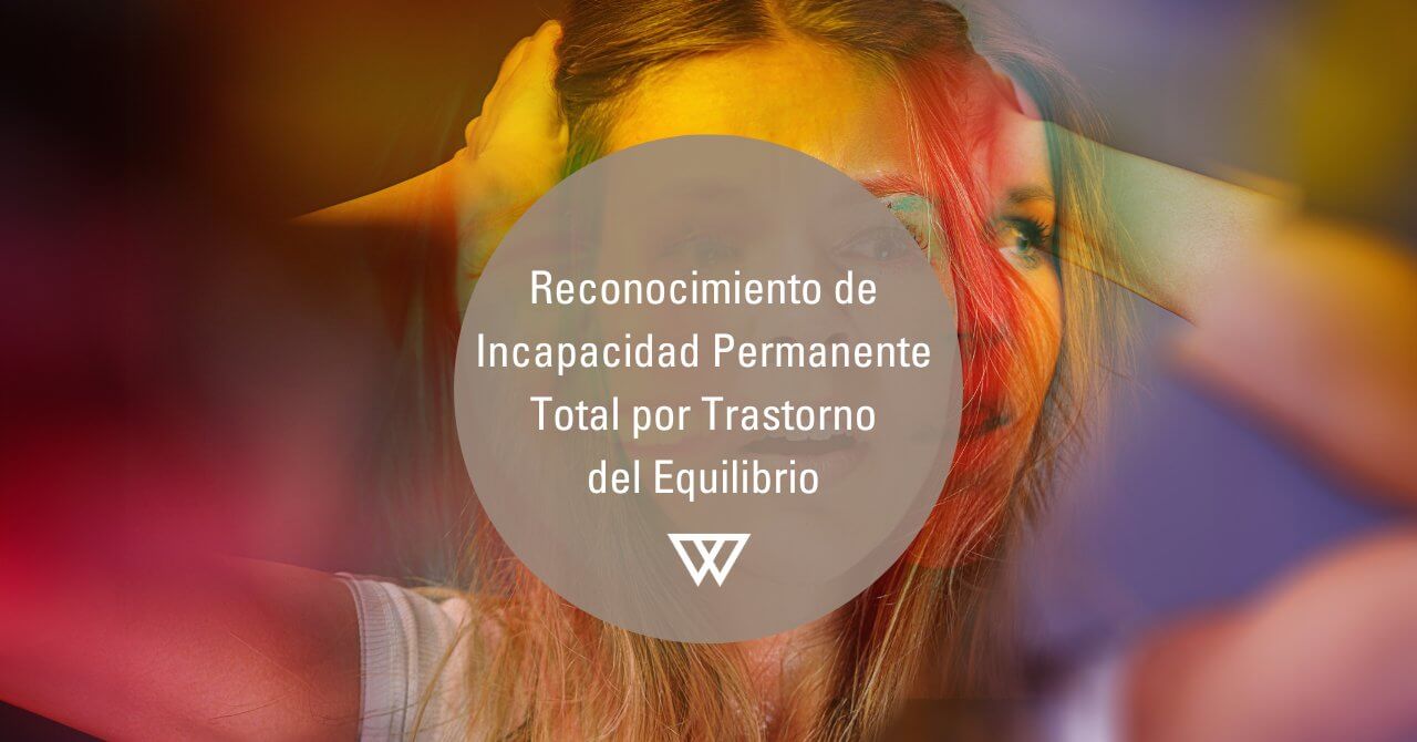Reconocimiento de Incapacidad Permanente por Trastorno del Equilibrio