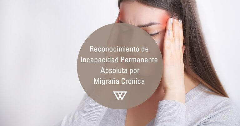 Reconocimiento de Incapacidad por Migrana Cronica