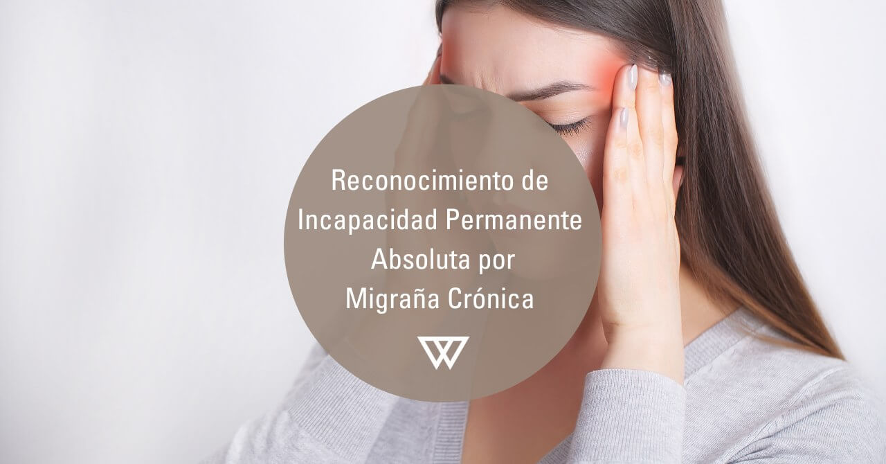 Reconocimiento de Incapacidad por Migraña Crónica