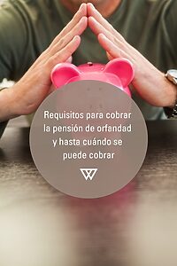 Requisitos para cobrar la pensión de orfandad y hasta cuando se puede cobrar