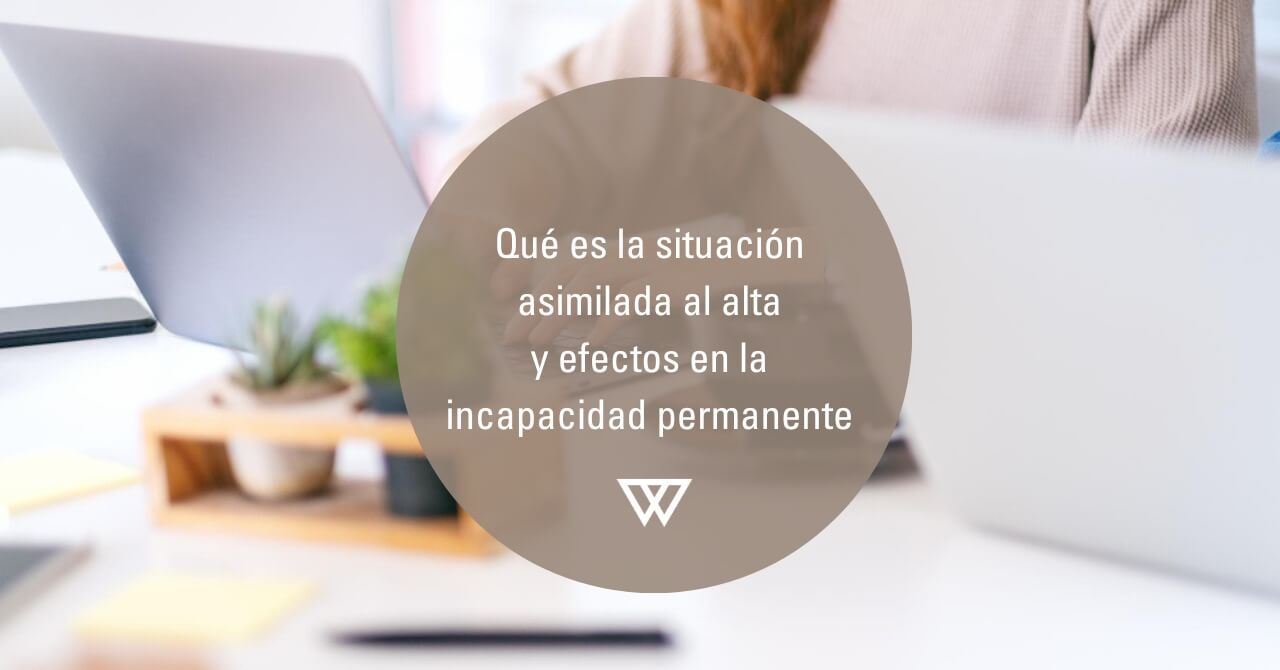 Situación asimilada al alta qué es, ejemplos e incapacidad permanente