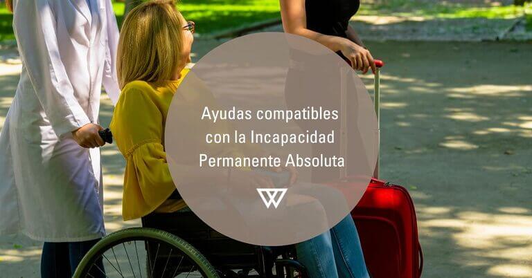 ayudas compatibles con la incapacidad permanente absoluta