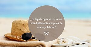 coger vacaciones inmediatamente después de una baja laboral