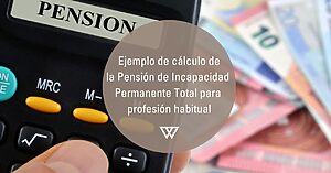 ejemplo de cálculo pensión incapacidad permanente total para profesión habitual