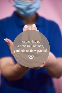 incapacidad permanente por Artritis Reumatoide y grados