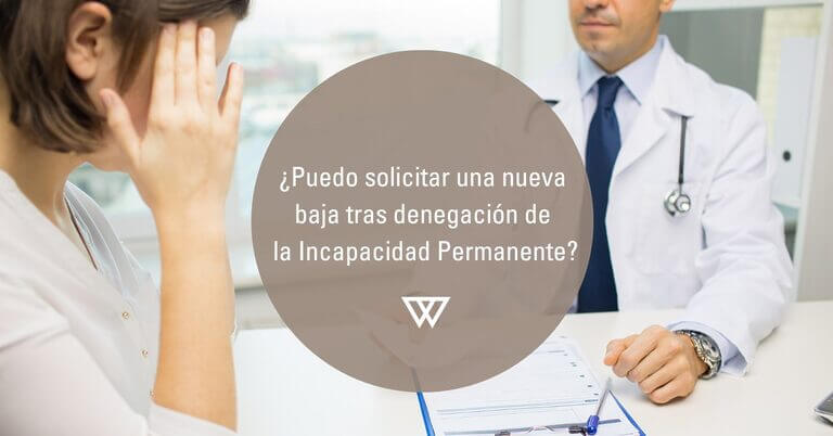nueva baja tras denegacion incapacidad permanente