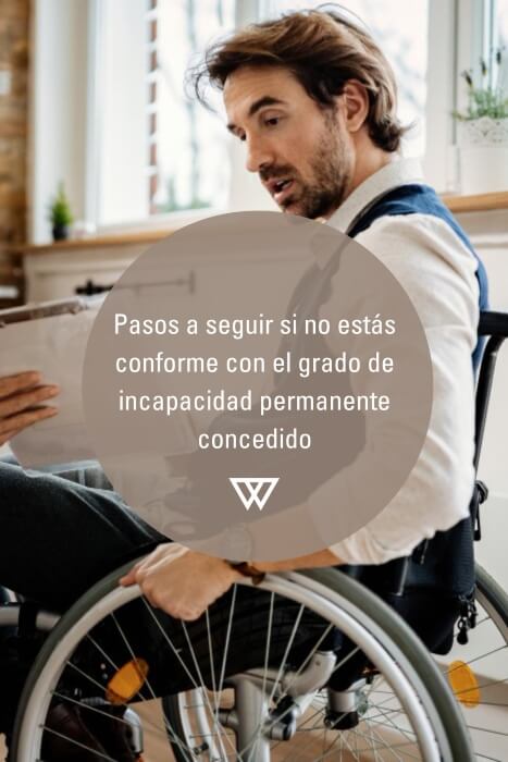 qué hacer y cómo reclamar si no estoy de acuerdo con el grado de incapacidad permanente